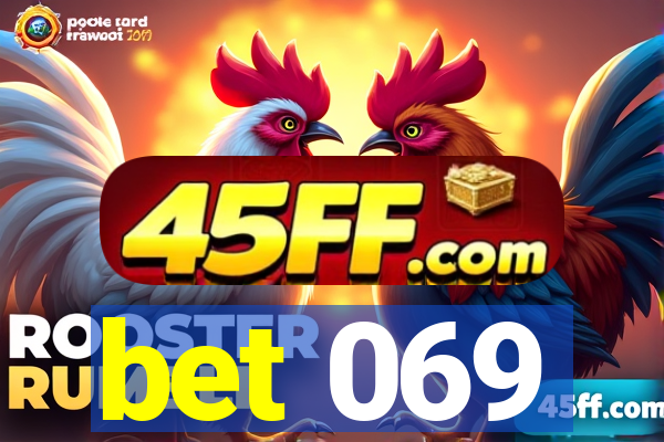 bet 069